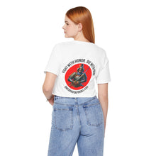 Load image into Gallery viewer, Fight With Honor, Die With Pride Unisex Tee