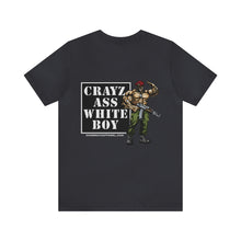 Load image into Gallery viewer, cRAYz Ass White Boy Unisex Tee