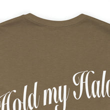 Load image into Gallery viewer, Hold My Halo Unisex Tee