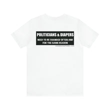 Load image into Gallery viewer, Politicians & Diapers Unisex Tee