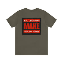 Load image into Gallery viewer, Bad Decisions Unisex Tee