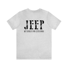 Load image into Gallery viewer, JEEP, My Favorite Four Letter Word Unisex Tee
