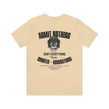 Load image into Gallery viewer, Admit Nothing Unisex Tee