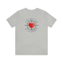 Load image into Gallery viewer, I've Got You In My Sights Unisex Tee