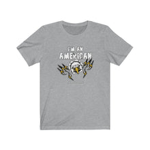 Load image into Gallery viewer, I'm An American Unisex Tee