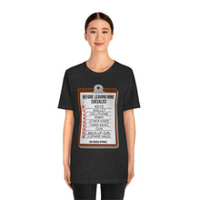 Load image into Gallery viewer, Before Leaving Home Checklist Unisex Tee