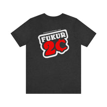 Load image into Gallery viewer, FUKUR 2 Cents Unisex Tee