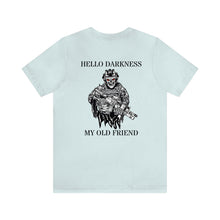 Load image into Gallery viewer, Hello Darkness Unisex Tee