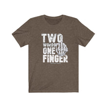 Load image into Gallery viewer, Two Words One Finger Unisex Tee
