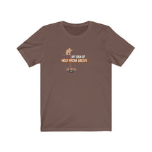 Load image into Gallery viewer, Help From Above Unisex Tee