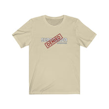 Load image into Gallery viewer, Surrender Denied Unisex Tee