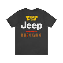 Load image into Gallery viewer, Jeep Weekend Forcast Unisex Tee