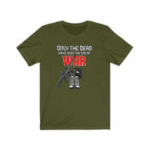 Load image into Gallery viewer, Only The Dead Unisex Tee