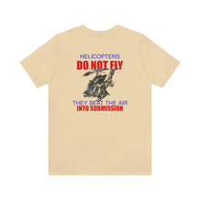 Load image into Gallery viewer, Helicopters Don't Fly Unisex Tee