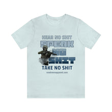 Load image into Gallery viewer, Hear No Shit, Take No Shit, Speak No Shit Unisex Tee