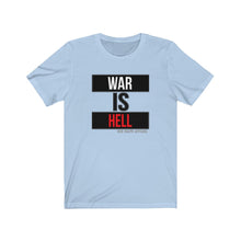 Load image into Gallery viewer, War Is Hell Unisex Tee