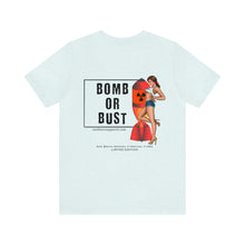 Load image into Gallery viewer, Bomb or Bust Nose Art Unisex Tee