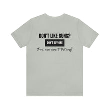 Load image into Gallery viewer, Don't Like Guns Unisex Tee