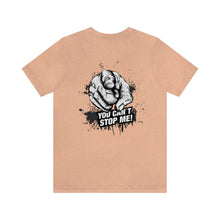 Load image into Gallery viewer, You Can't Stop Me Unisex Tee