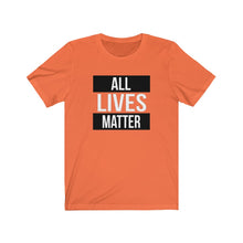 Load image into Gallery viewer, All Lives Matter Unisex Tee