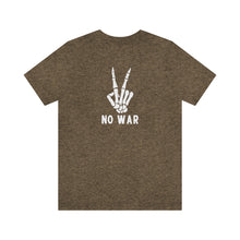 Load image into Gallery viewer, No War Unisex Tee