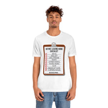 Load image into Gallery viewer, Before Leaving Home Checklist Unisex Tee