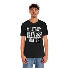 Load image into Gallery viewer, Military Lives Matter Unisex Tee