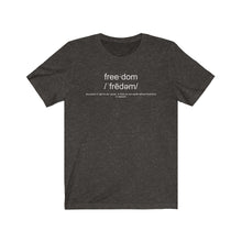 Load image into Gallery viewer, Freedom Definition Unisex Tee