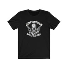 Load image into Gallery viewer, My Cold Dead Hands Unisex Tee