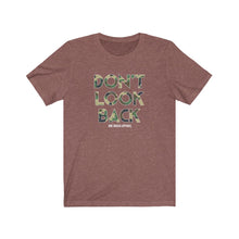 Load image into Gallery viewer, Don't Look Back Unisex Tee
