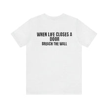 Load image into Gallery viewer, When Life Closes A Door Unisex Tee