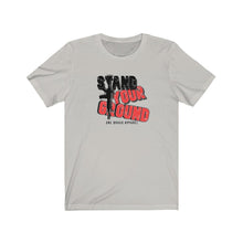 Load image into Gallery viewer, Stand Your Ground Unisex Tee
