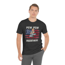 Load image into Gallery viewer, Pew Pew Madafakas Unisex Tee