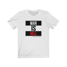 Load image into Gallery viewer, War Is Hell Unisex Tee
