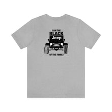 Load image into Gallery viewer, I'm The Black Jeep Of The Family Unisex Tee
