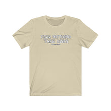 Load image into Gallery viewer, Fear Nothing Take Risks Unisex Tee