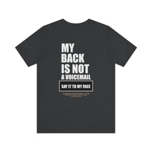 Load image into Gallery viewer, My Back Is Not A Voicemail Unisex Tee