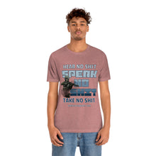 Load image into Gallery viewer, Hear No Shit, Take No Shit, Speak No Shit Unisex Tee