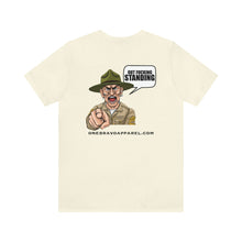 Load image into Gallery viewer, Out Fucking Standing Drill Instructor Unisex Tee