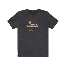 Load image into Gallery viewer, Help From Above Unisex Tee