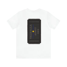 Load image into Gallery viewer, Admit One Valhalla Unisex Tee