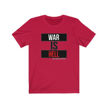 Load image into Gallery viewer, War Is Hell Unisex Tee