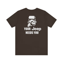 Load image into Gallery viewer, Your Jeep Needs You Unisex Tee