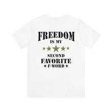 Load image into Gallery viewer, Freedom Is My 2nd Favorite F-Word Unisex Tee