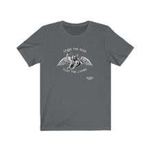 Load image into Gallery viewer, Spare the Dead Slay the Living Unisex Tee