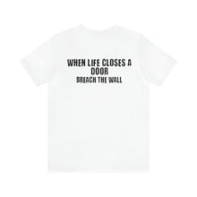 Load image into Gallery viewer, When Life Closes A Door Unisex Tee
