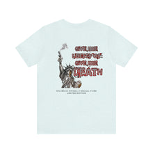 Load image into Gallery viewer, Give Me Liberty Or Give Me DEATH Unisex Tee