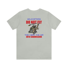 Load image into Gallery viewer, Helicopters Don't Fly Unisex Tee