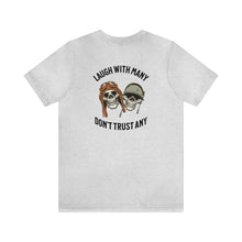 Load image into Gallery viewer, Laugh With Many Don't Trust Any Unisex Tee
