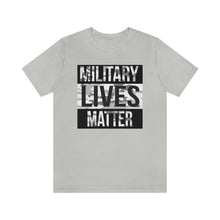 Load image into Gallery viewer, Military Lives Matter Unisex Tee